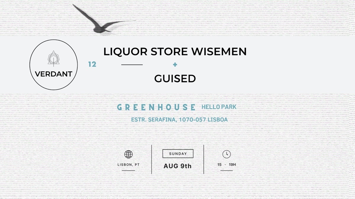 VERDANT 12 - Liquor Store Wisemen + Guised (Modmotif) Greenhouse Lisbon